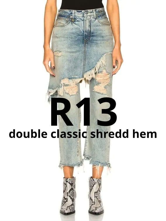 R13／double classic shredd hem／ダメージデニム